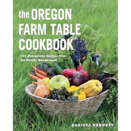 The Oregon Farm Table Cookbook