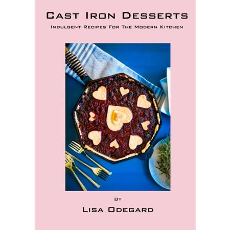 Cast Iron Desserts Cookbook