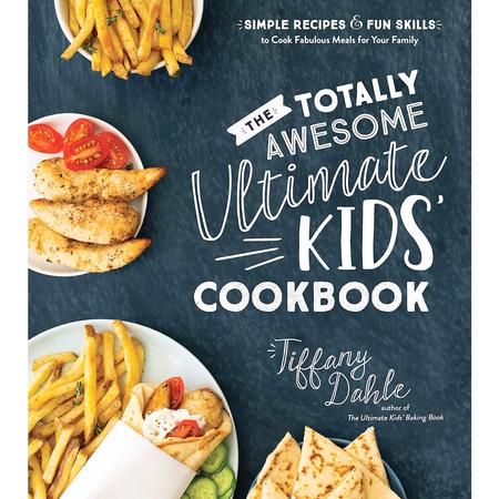 The Totally Awesome Ultimate Kid's Cookbook