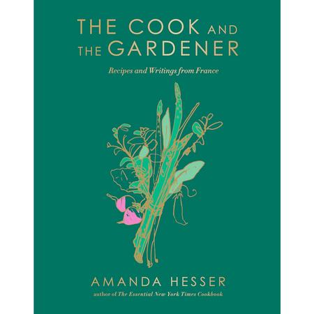 The Cook And The Gardener Cookbook